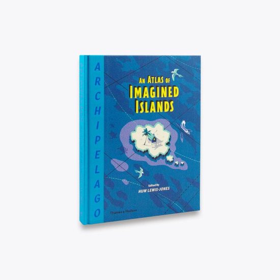 Archipelago: An Atlas of Imagined Islands