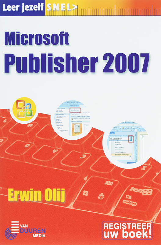 Leer jezelf SNEL MS Publisher 2007 / Leer jezelf SNEL...