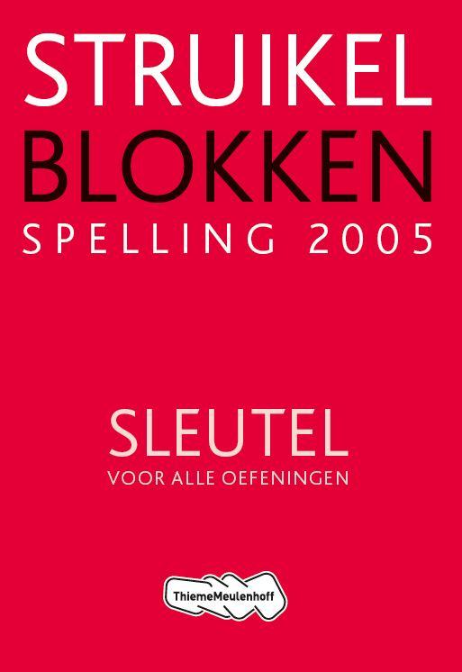 Struikelblokken Nieuwe Spelling 2005 Sleutel voor alle oefeningen