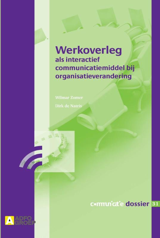 Werkoverleg als interactief communicatiemiddel bij organisatieverandering / Communicatie Dossier / 031
