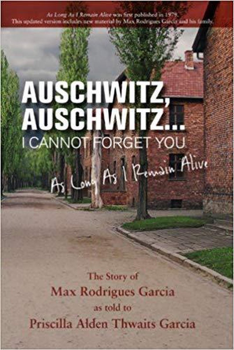 Auschwitz, Auschwitz: I cannot forget you