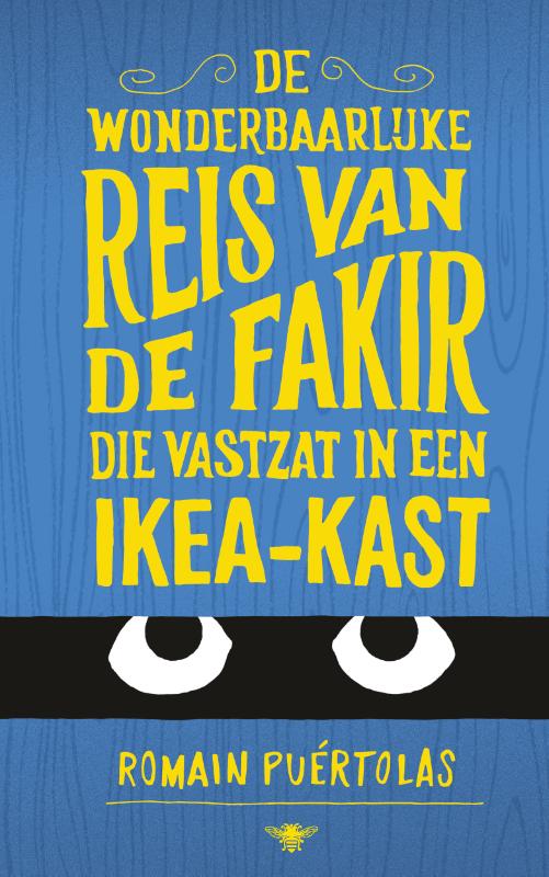 Romain Puertolas De Wonderbaarlijke Reis Van De Fakir Die Vastzat In Een Ikea-kast