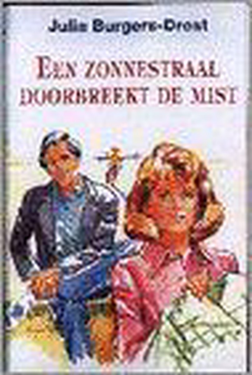 Julia Burgers-Drost Een Zonnestraal Doorbreekt De Mist