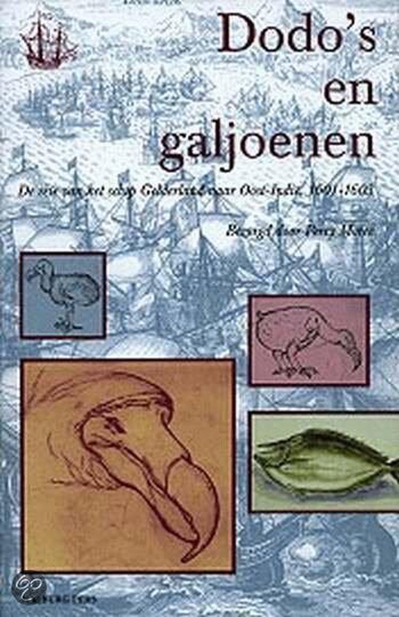 Dodo's En Galjoenen / Werken Van De Linschoten-Vereeniging / 100