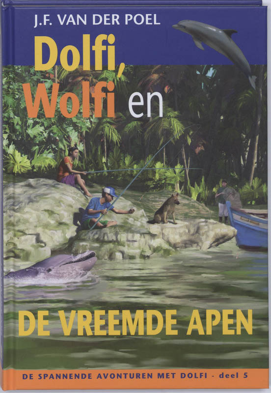 J.F. van der Poel Dolfi, Wolfi En De Vreemde Apen / De Spannende Avonturen Met Dolfi / 5