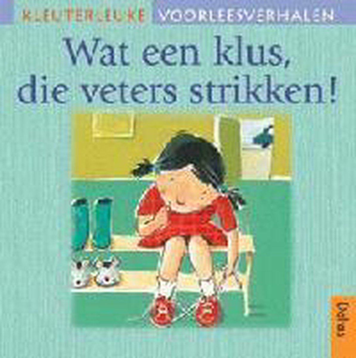 boekenbalie_9789024379125_cover Wat een klus, die veters strikken ! / Kleuterleuke voorleesverhalen