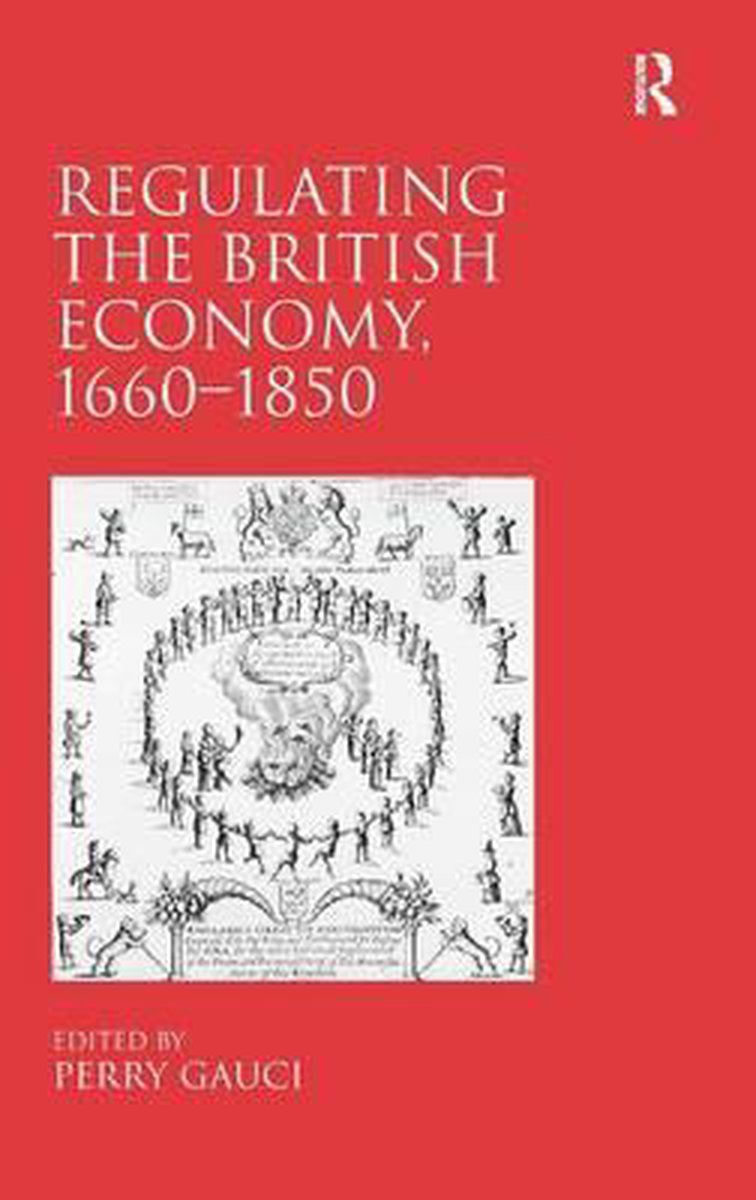 Regulating the British Economy, 1660-1850