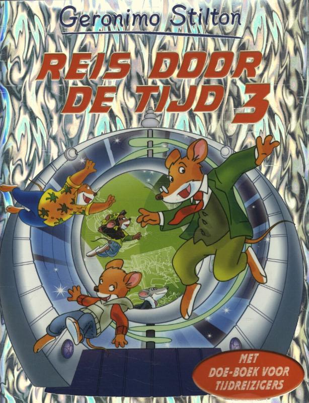 Reis door de tijd / 3 / Geronimo Stilton