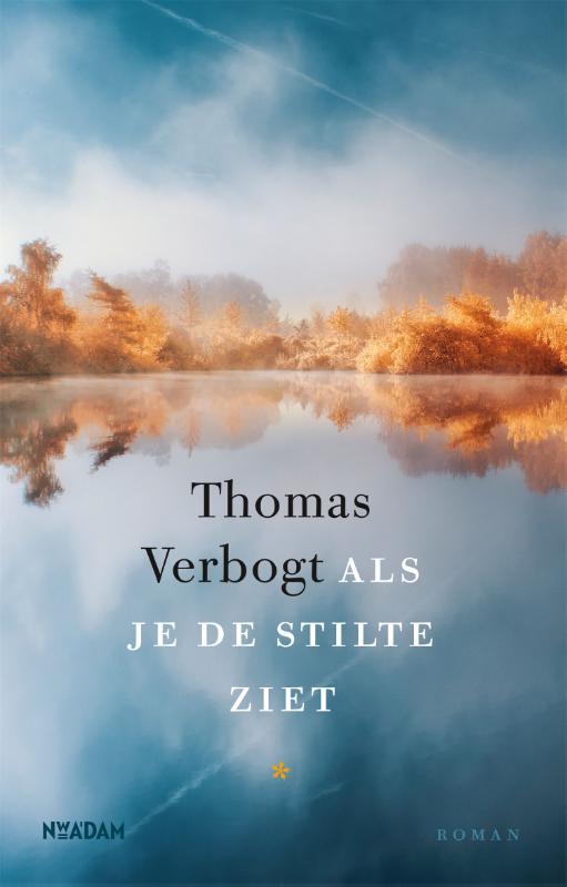 Thomas Verbogt Als Je De Stilte Ziet