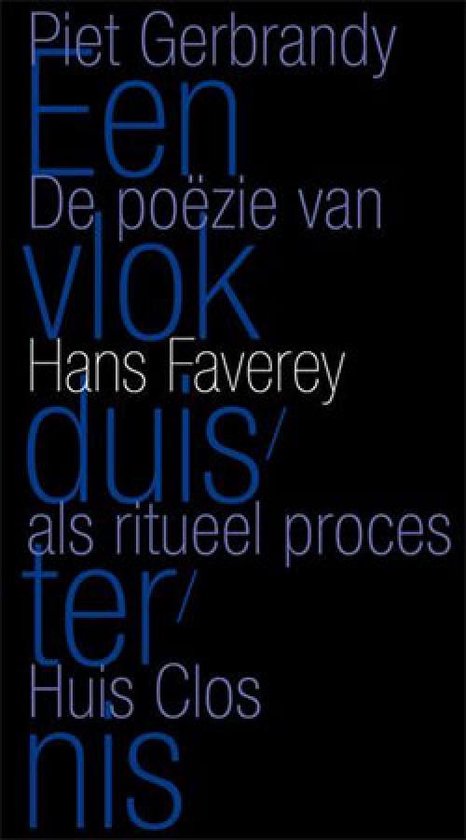 Een vlok duisternis - De poëzie van Hans Faverey als ritueel proces