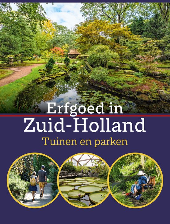 Erfgoed in Zuid-Holland. Tuinen en parken / Erfgoed in Nederland / 9