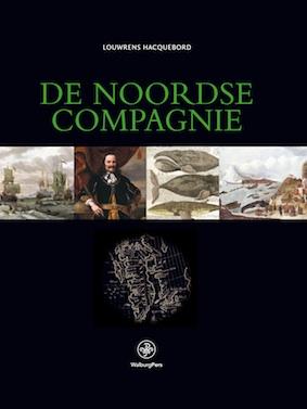 Louwrens Hacquebord Geschiedenis Van De Noordse Compagnie (1614-1642)