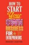 How to Start Your Own Business for Entrepreneurs