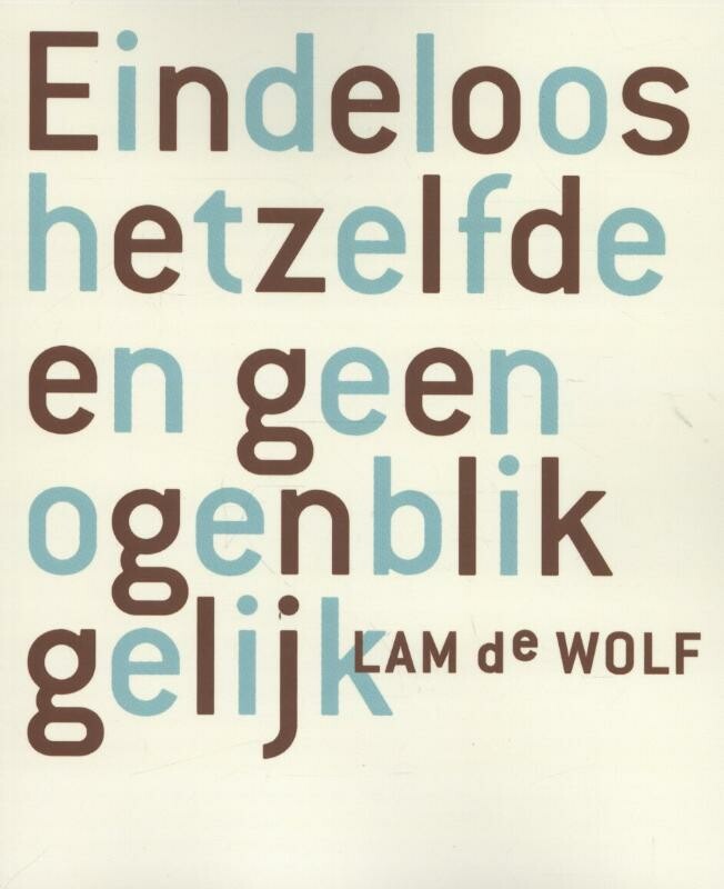 Eindeloos hetzelfde en geen ogenblik gelijk