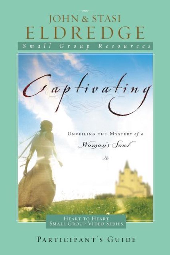 Captivating Heart to Heart Participant's Guide