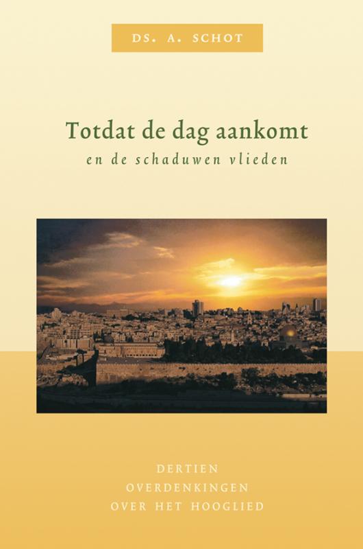 Totdat de dag aankomt en de schaduwen vlieden