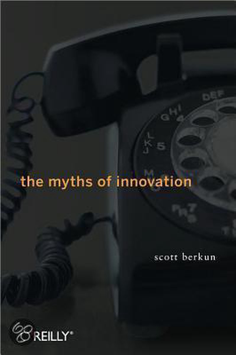 Scott Berkun The Myths Of Innovation