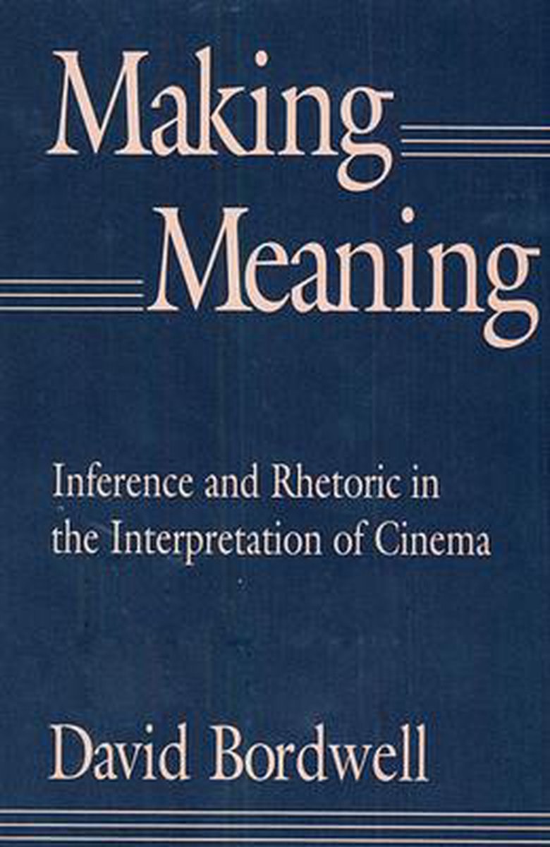Making Meaning - Inference & Rhetoric in the Interpretation of Cinema (Paper)