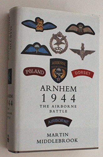 Arnhem 1944 The airborne battle