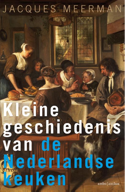 Jacques Meerman Kleine Geschiedenis Van De Nederlandse Keuken