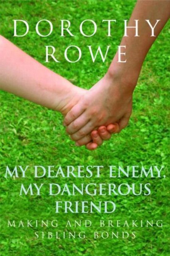 Dorothy Rowe My Dearest Enemy My Dangerous Friend